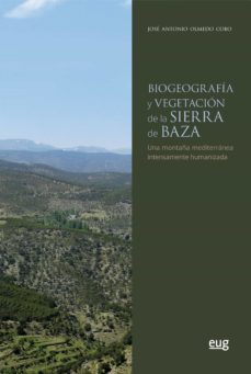 biogeografia y vegetacion de la sierra de baza-jose antonio olmedo cobo-9788433860651