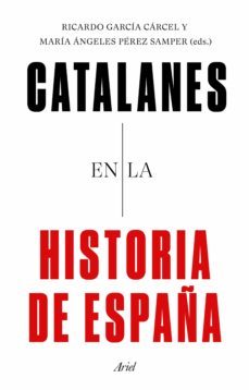 catalanes en la historia de españa (ebook)-ricardo garcia carcel-maria de los angeles perez semper-9788434433151