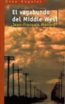 el vagabundo del middle west-jean françois menard-9788434864351