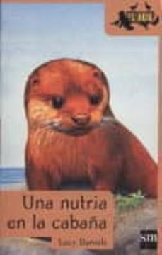 una nutria en la cabaña-lucy daniels-9788434871151