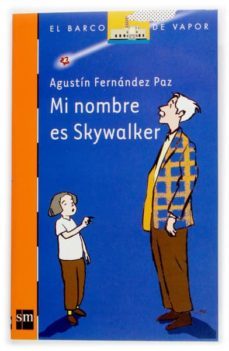 mi nombre es skywalker-agustin fernandez paz-9788434896451