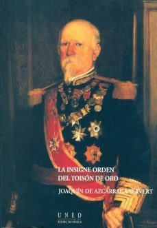 la insigne orden del toison de oro-joaquin de azcarraga servet-9788436243451