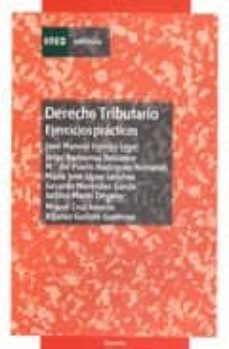 derecho tributario: ejercicios practicos (2ª ed.)-jose manuel tejerizo lopez-9788436245851