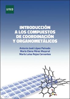 introduccion a los compuestos de coordinacion y organometalicos-antonio jose lopez peinado-9788436249651