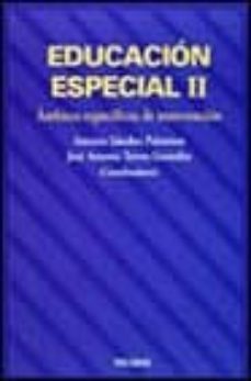 educacion especial ii: ambitos especificos de intervencion (2ª ed .)-antonio sanchez palomino-jose antonio torres gonzalez-9788436813951