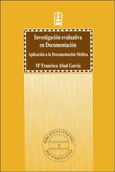 investigacion evaluativa en documentacion: aplicacion a la docume ntacion medica-9788437033051
