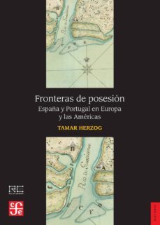 fronteras de posesion: españa y portugal en europa y las americas-9788437507651
