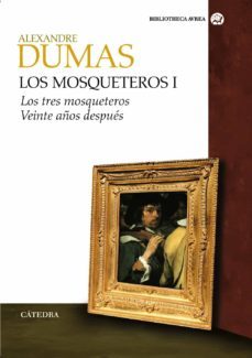 los mosqueteros: los tres mosqueteros veinte años despues-alexandre dumas-9788437622651