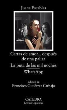 cartas de amor... despues de una paliza; la puta de las mil noche s; whatsapp-juana escabias-9788437639451