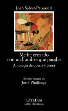 me he cruzado con un hombre que pasaba: antologia de poesia y prosa-9788437646251