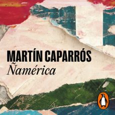 ñamerica (audiolibro)-martin caparros-9788439742951