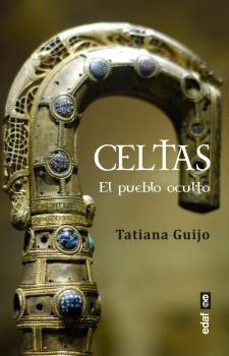 celtas. el pueblo oculto-tatiana guijo gascueña-9788441442351