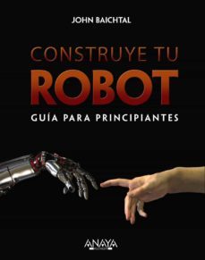 construye tu robot: guía para principiantes-john baitchtal-9788441536951