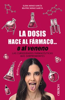la dosis hace al farmaco... o al veneno (libros singulares)-9788441550551