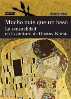 mucho mas que un beso. la sensualidad en la pintura de gustav kli mt (facil de leer)-9788444110851