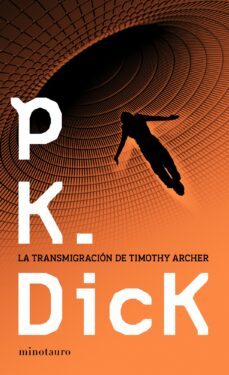 la transmigracion de timothy archer-philip k. dick-9788445000151