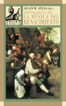 antologia de la musica del renacimiento: la musica en europa occi dental, 1400-1600-allan w. atlas-9788446016151