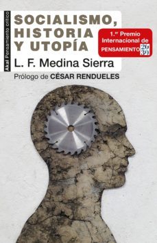 socialismo, historia y utopia: apuntos para su tercer siglo-luis fernando medina sierra-9788446048251