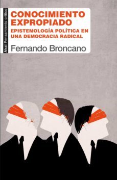 conocimiento expropiado. epistemologia politica en una democracia radical-9788446049951