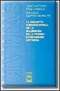la garantia constitucional de la inadmision de la prueba ilicitam ente obtenida-9788447016051