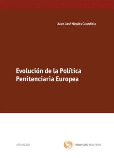 evolucion de la politica penitenciaria europea-juan jose nicolas guardiola-9788447038251