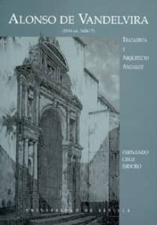 alonso de vandelvira (1544-ca. 1626/7): tratadista y arquitecto a ndaluz-9788447206551