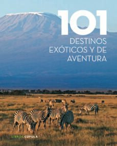 101 destinos exoticos y de aventura-9788448018351