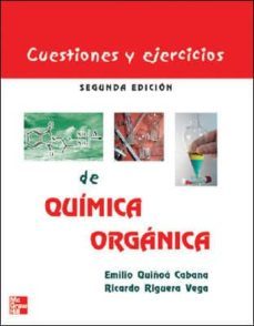 cuestiones y ejercicios de quimica organica. una guia de autoeval uacion (2ª ed.)-ricardo riguera vega-emilio quiñoa cabana-9788448140151