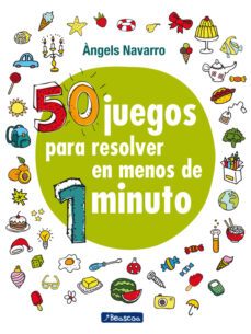 50 juegos para resolver en menos de 1 minuto-angels navarro-9788448848651