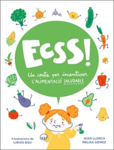 ecsss! un conte per incentivar l'alimentació saludable-juan llorca-9788448859251