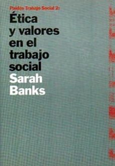 etica y valores en el trabajo social-sarah banks-9788449303951