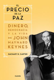 el precio de la paz: dinero, democracia y la vida de john maynard keynes-9788449338151
