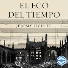 el eco del tiempo (audiolibro)-jeremy eichler-9788449343551