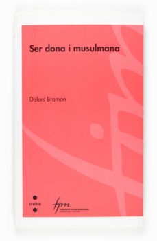 ser dona i musulmana-dolors bramon-9788466117951