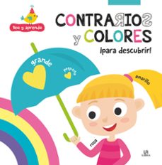 colores y contrarios para descubrir (veo y aprendo)-9788466238151