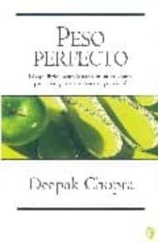 peso perfecto: el equilibrio mente / cuerpo en un programa para c onseguir y mantener su peso ideal-deepak chopra-9788466606851
