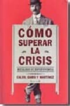 como superar la crisis: decalogo de supervivencia-jose luis calvo-jose antonio martinez-9788466635851