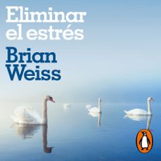 eliminar el estres (audiolibro)-brian weiss-9788466672351