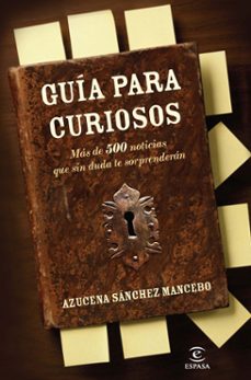 guia para curiosos: mas de 500 noticias que sin duda te sorprende ran-azucena sanchez mancebo-9788467035551