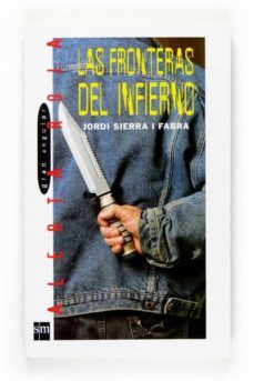 las fronteras del infierno-jordi sierra i fabra-9788467520651