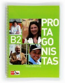 protagonistas b2. guia didactica (ele)-9788467549751