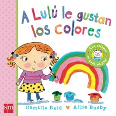 a lulu le gustan los colores-camilla reid-9788467571851