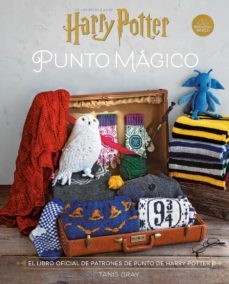 harry potter: punto magico: el libro oficial de patrones de harry potter-tanis gray-9788467940251