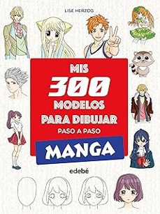 mis 300 modelos para dibujar paso a paso. manga-lise herzog-9788468377551