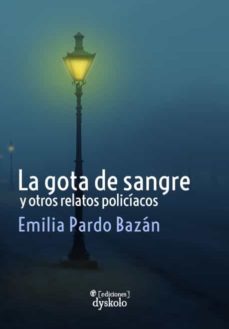 la gota de sangre y otros relatos policiacos-9788468557151
