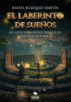 el laberinto de los sueños (ebook)-rafael blázquez martín-9788468588551