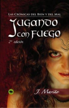 las cronicas del bien y del mal. jugando con fuego (ebook)-j. mariño-9788468633251