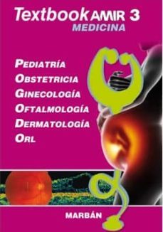 textbook amir medicina 3: pediatria, obstetricia; ginecologia, oftalmologia, dermatologia, orl-9788471019851