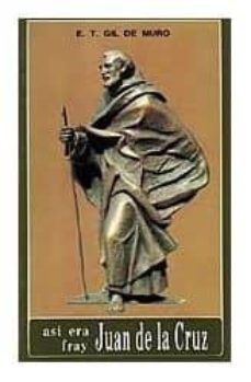 asi era fray juan de la cruz (3ª ed.)-9788472397651