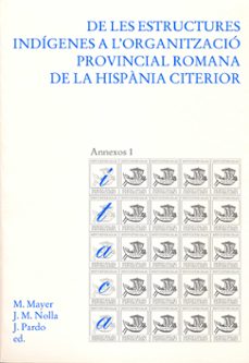de les estructures indigenes a l organizacio provincial romana de la hispania citerior-m. mayer-j. m. nolla-9788472833951
